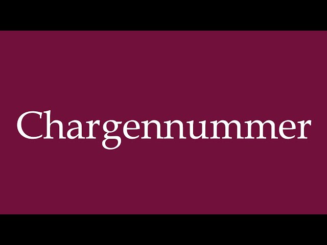 How to Pronounce ''Chargennummer'' (Batch number) Correctly in German