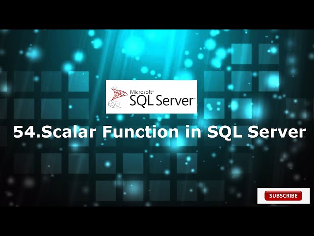 54.Scalar Value Function in SQL Server