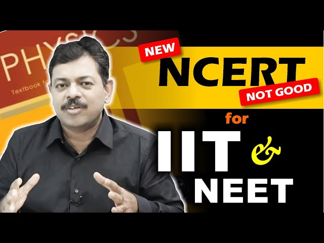 New vs Old NCERT for IIT JEE Advanced & NEET | Review by Ashish Arora