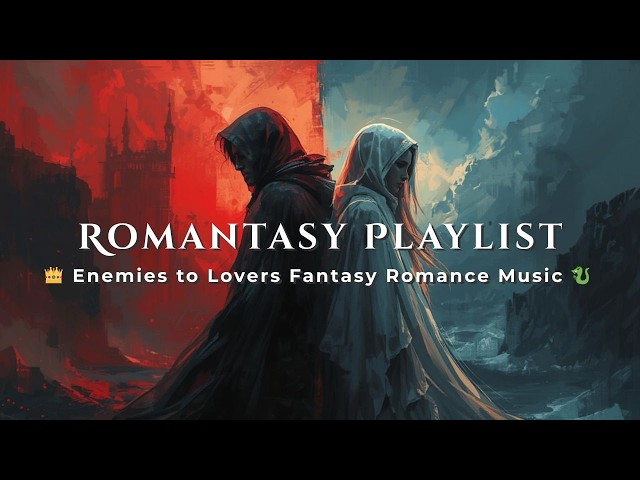 Dark Romantasy Playlist 👑 | Enemies to Lovers Fantasy Romance Music | Epic Cinematic Orchestral 🗡️