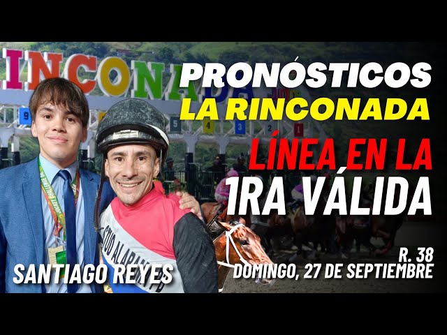 LA RINCONADA FORECASTS WITH SANTIAGO REYES SUNDAY, SEPTEMBER 27TH FIXED PICKS LINES IN THE 5 AND 6