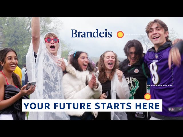Brandeis University: Welcome! Your Future Starts Here