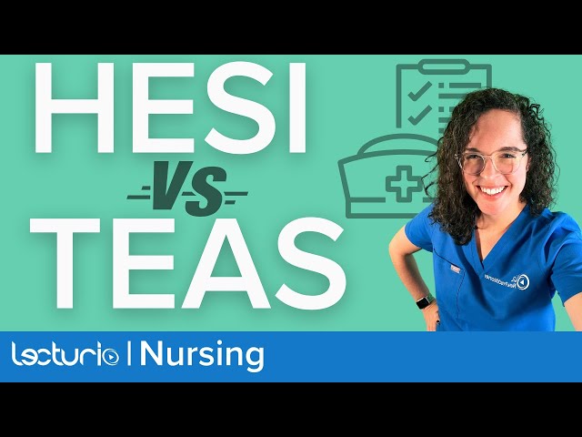 Nursing School Entrance Exams: HESI vs. TEAS | Lecturio Nursing School Survival Guide