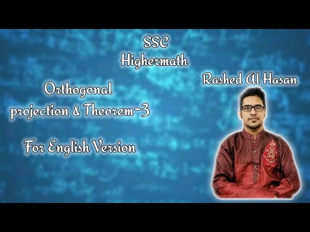 SSC Higher Math Theorem-3 & Orthogonal projection