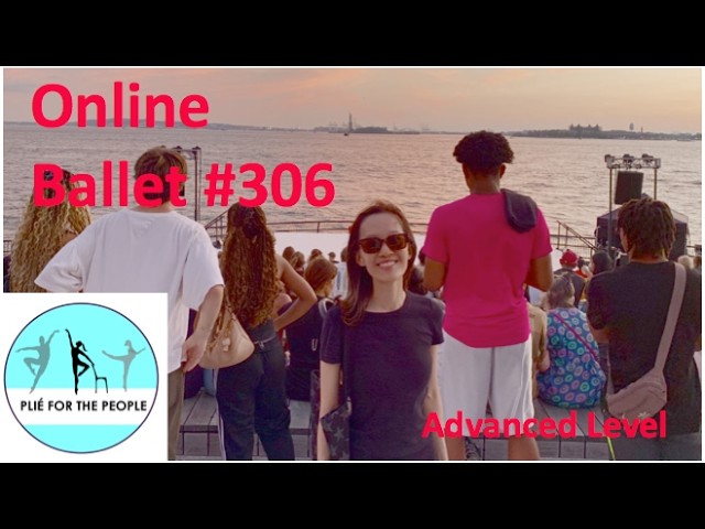 Online Ballet Class 306 Advanced Level (Featuring Ailey II at Battery Park NYC!)