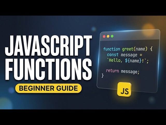 JavaScript Functions Explained | Beginner Guide