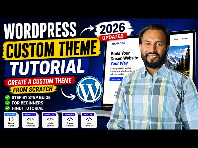 WordPress Custom Theme Tutorial for Beginners - 2026 | Building a Custom WordPress Theme