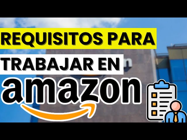 ¿Qué se necesita para trabajar en Amazon en España? - Actualizado 2026