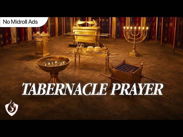 Pray Through the Tabernacle | Guided Prayer with Scripture
