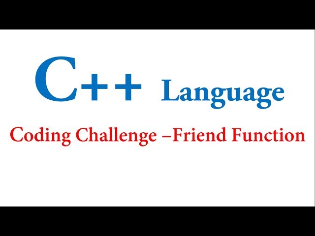 Coding Challenge - Friend function in C++