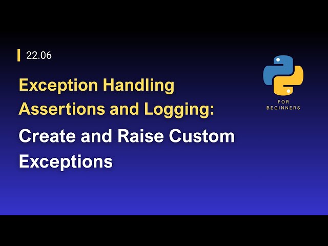 [Python for Beginners]: 22.06. EHAAL: Create and Raise Custom Exceptions