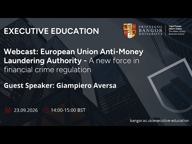 Webcast: European Union Anti-Money Laundering Authority - a new force in financial crime regulation