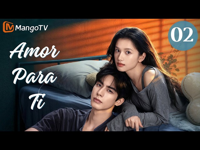 【SubEsp】EP 02 -Amor para ti （Love For You） | 野狗骨头 | Song Weiloing、Zhang Jingyi| MangoTV Spanish