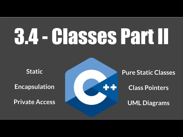 Classes in C++ Part II - Encapsulation, Static, Pointers - 3.4