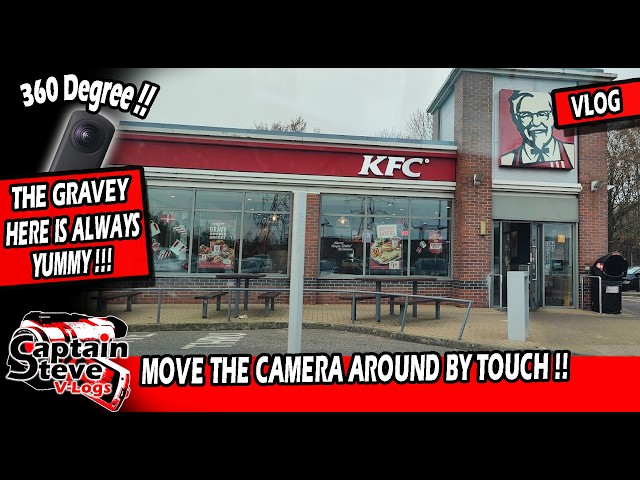 KFC Riverside Northampton - 360 Footage Full Meal & Review - Captain Steve Vlogs