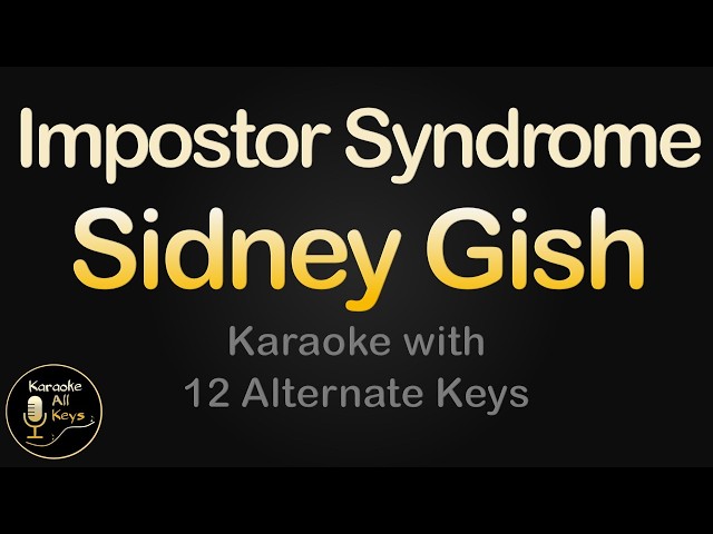 Sidney Gish - Impostor Syndrome Karaoke Instrumental Lower Higher Male & Original Key