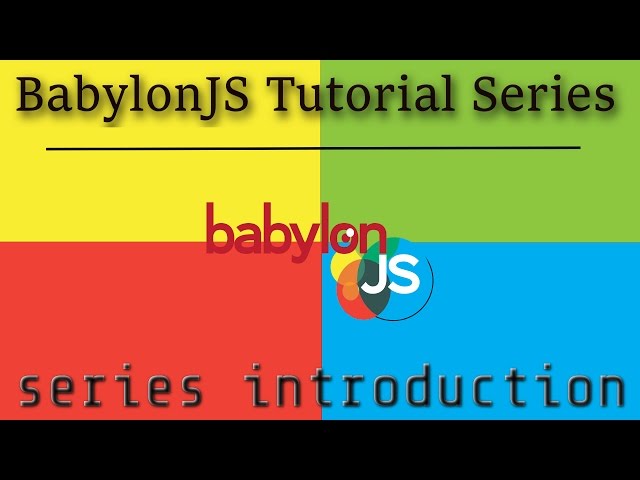 BabylonJS Tutorial Series -- Introduction