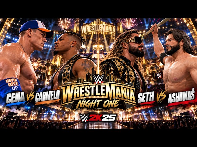 WRESTLEMANIA NIGHT 1 || WWE 2K25 UNIVERSE MODE ||