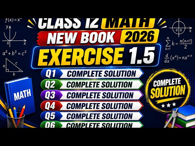 Class 12 math New book 2026| excercise 1.5 Q1,Q2,Q3,Q4,Q5,Q6 complete solve 
