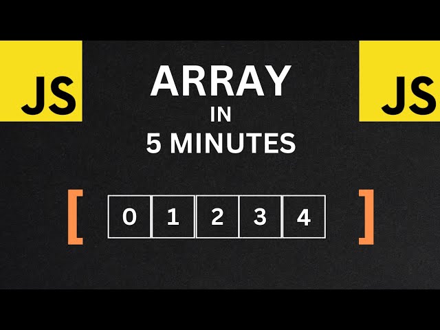 Javascript Arrays in 5 minutes