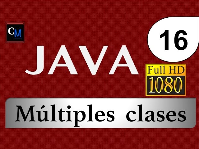Curso de Java [Tutorial Java Básico] 16 - Multiples clases