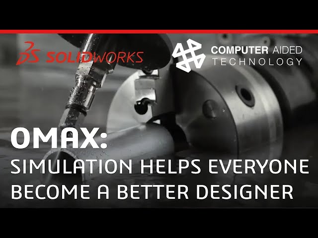 OMAX: SOLIDWORKS Simulation Helps Everyone Become a Better Designer