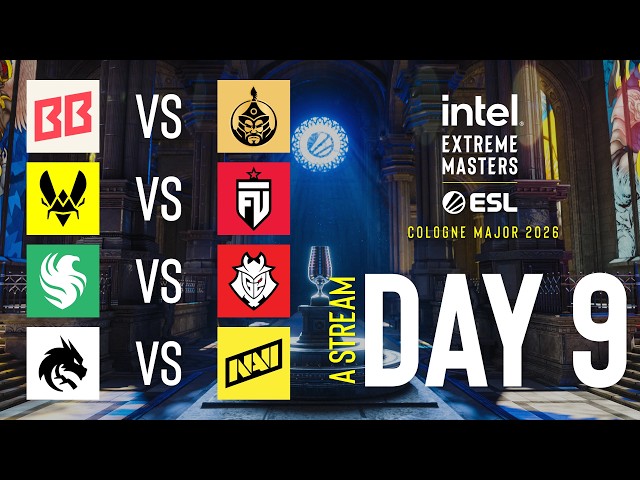 IEM Cologne Major 2026 - Day 9 - Stream A - FULL SHOW