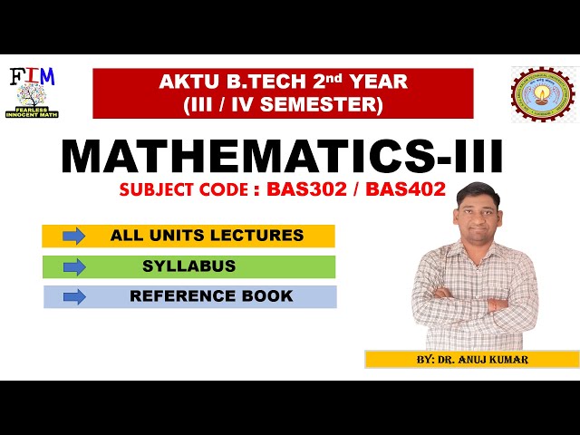 ENGINEERING MATHEMATICS 3 | MATHEMATICS-III FOR ENGINEERING | BAS302/BAS402 | SYLLABUS & LECTURES