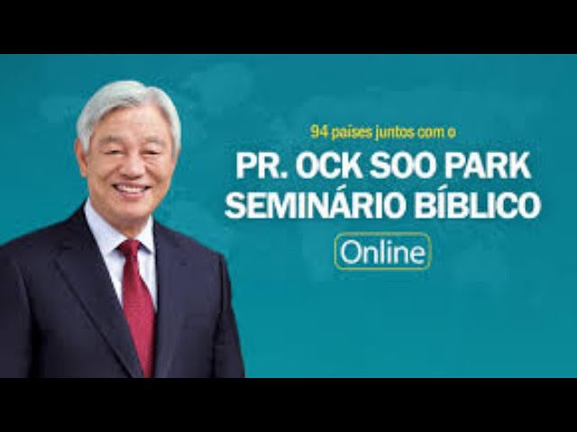 Arrependimento e Fé - Seminário Bíblico // Pastor '' Ock Soo Park '' ( CORÉIA DO SUL )