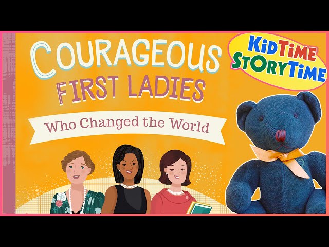 Courageous First Ladies 🇺🇸 Kids Book Read Aloud
