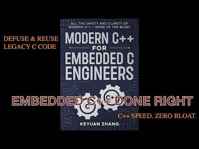 Why Modern C++ is Mandatory for Embedded Systems and How to Master It.