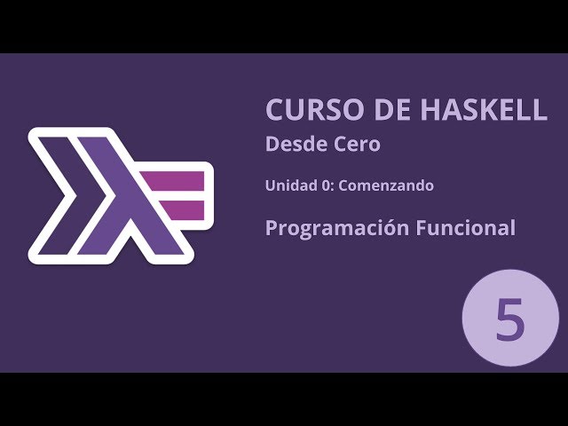 Curso de Haskell desde cero - unidad 0 - Introducción - Programación Funcional