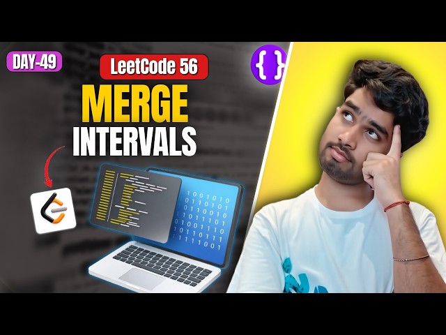 Day 49: LeetCode 56 Merge Intervals | Sorting + Greedy | Meta | Interval Pattern | Top Interview 150