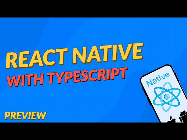 React Native with Typescript - The Practical Guide [2022] - Preview
