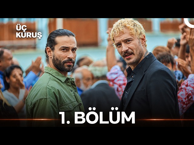 Üç Kuruş 1. Bölüm (FULL HD)