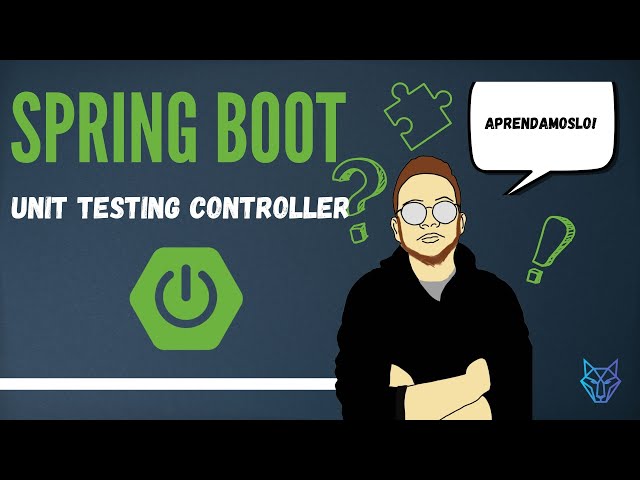 11. Spring Boot | Unit Testing (Controllers)