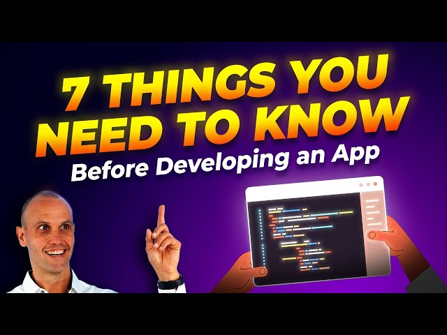 7 Things You Need to Know Before Developing an App