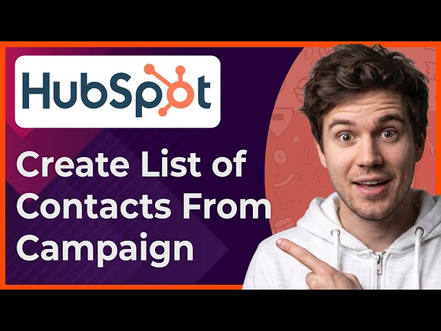 How to Create a List of Contacts From a Hubspot Campaign [2026 New UI]