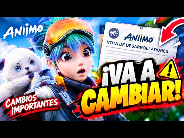 🚨 ¡ANIIMO VA A CAMBIAR! 😱 ESTOS CAMBIOS SON MUY IMPORTANTES | NOTA DE DESARROLLADORES