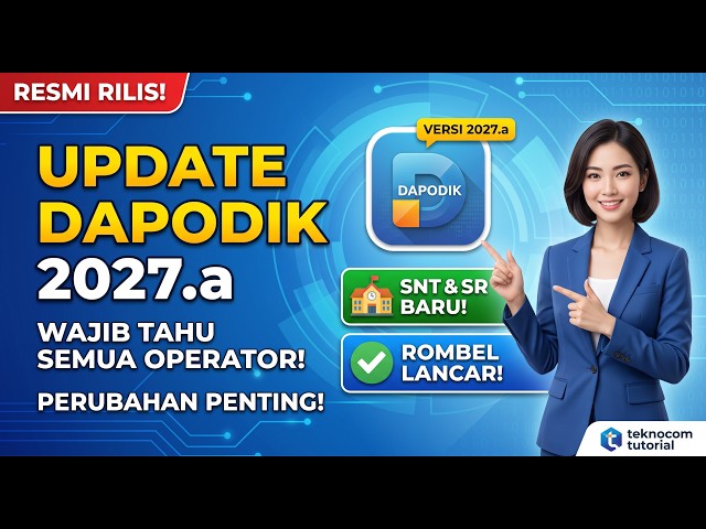Officially Released! Dapodik Version 2027.a Update - Addition of SNT, SR & Class Group Fixes