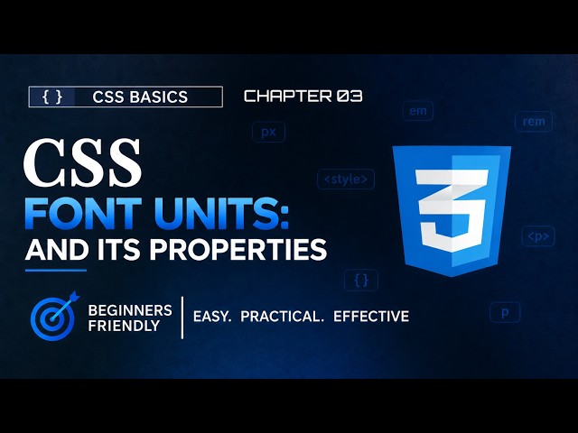 CSS Full Course in Urdu/Hindi | CHAPTER 03 Fonts Units And It's Properties | From Beginners To Pro