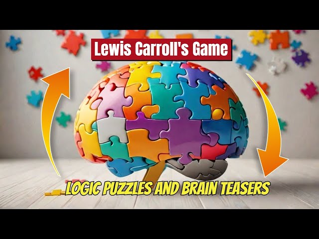 Lewis Carroll's Game | Logic Puzzles and Brain Teasers #education