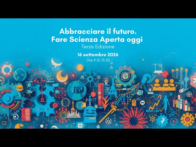 Abbracciare il futuro - Fare scienza aperta oggi