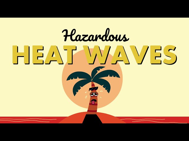Hazardous Heat Waves