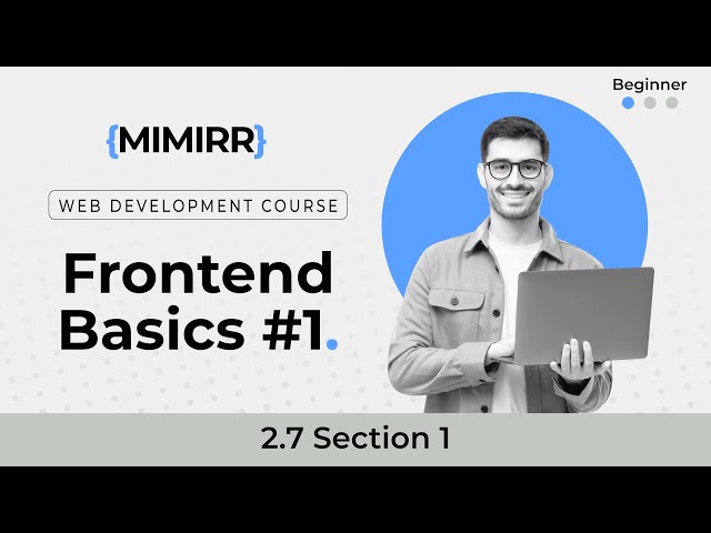 Web Development Course: Frontend Basics #1 - 2.7 Section 1