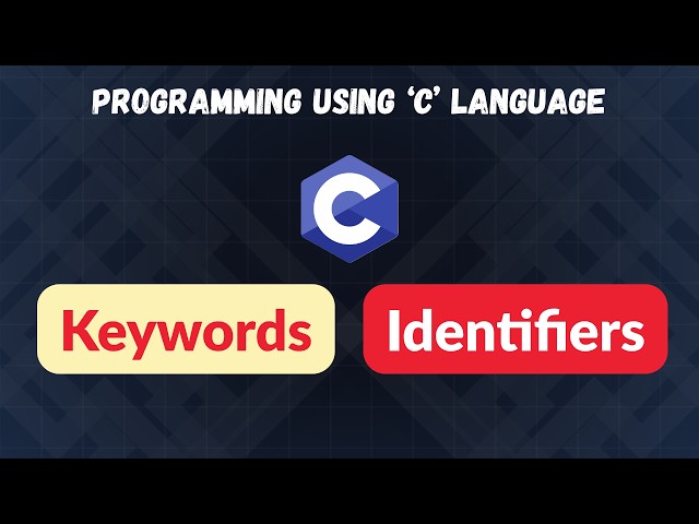 C Keywords & Identifiers