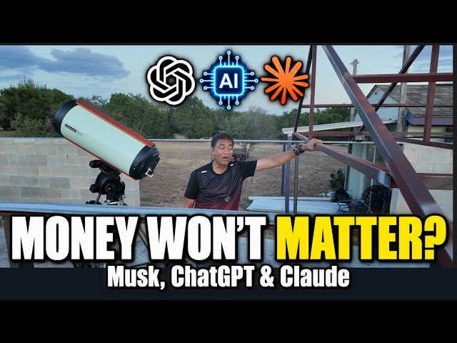 Money Won’t Matter by 2036 | Musk, ChatGPT & Claude