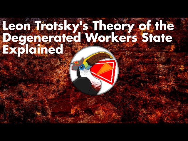 Leon Trotsky's Theory of the Degenerated Workers State Explained