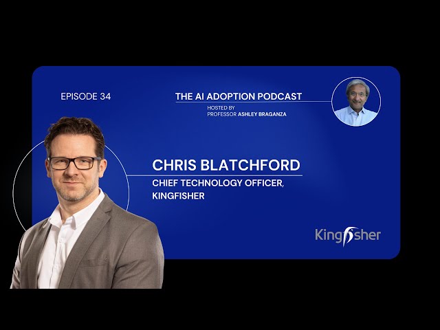 Board-level AI Strategy and Adoption at Scale by Kingfisher’s Chris Blatchford