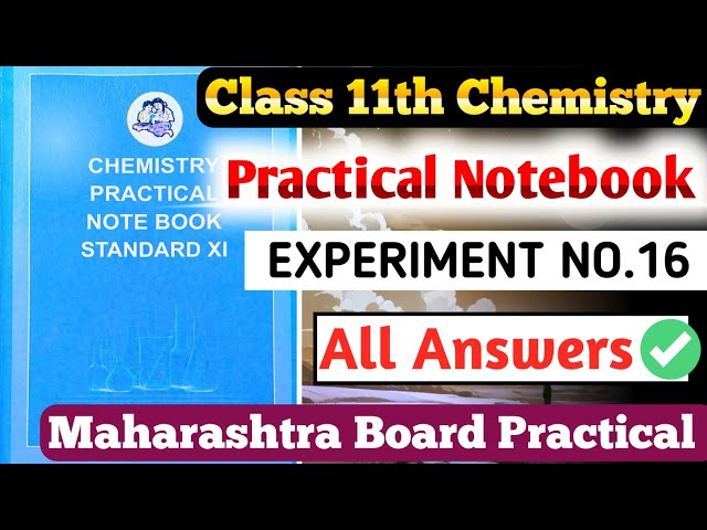CLASS 11TH CHEMISTRY PRACTICAL NOTEBOOK|| EXPERIMENT NO.16 ALL ANSWERS||